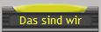 Das sind wir